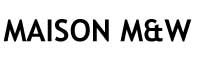 maison m&w